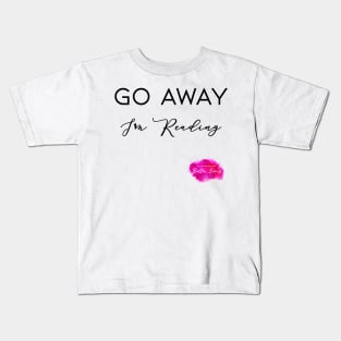 Go Away I'm Reading Kids T-Shirt